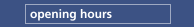 opening hours